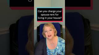 Can you charge your spouse rent for living in your house? #divorce #divorcelawyer #divorcesupport