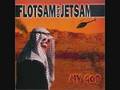 Dig Me Up To Bury Me- Flotsam And Jetsam