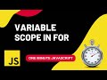 Variable scope in for loop | Javascript | One Minute Javascript | 1 Min JS