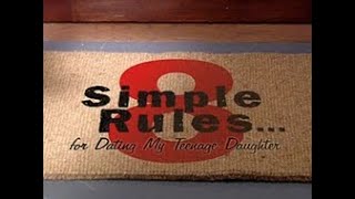 8 Simple Rules... for Dating My Teenage Daughter Intro