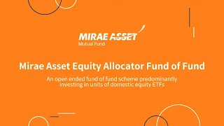 Mirae Asset Equity Allocator Fund of Fund