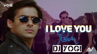 I Love You Remix | DJ Yogi Remix | Salman Khan | Shilpa Shetty | Shankar Mahadevan | Anu Malik