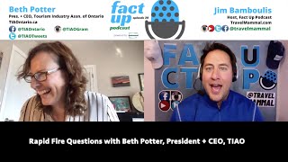 Fact Up Podcast | Mini Clip | Rapid Fire w/ Beth Potter, Pres/CEO, Tourism Industry Assn. of Ontario