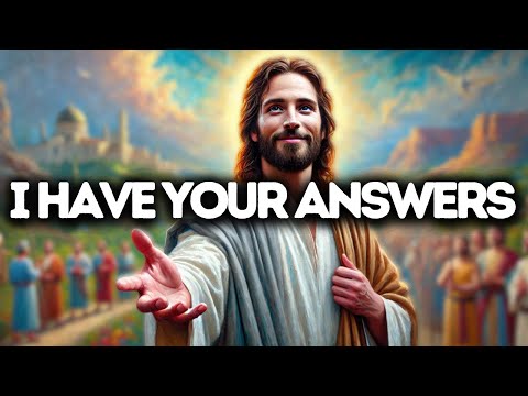 I have your answers | God says | God's message today | God's message now | God's message | God says