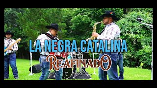 Reafinado - La Negra Catalina