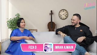 EP 182 - UP CLOSE BERSAMA IMRAN AJMAIN | FIZA O AND GIRLFRIENDS