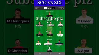 sco vs six dreem11 prediction/six vs sco dream11 prediction team#KFC big bash league T20 match