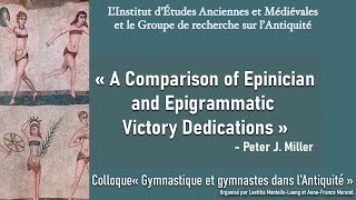 Peter J. Miller - « A Comparison of Epinician and Epigrammatic Victory Dedications »