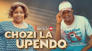 CHOZI LA UPENDO FULL MOVIE 1| Bongo Movie Tanzania 2025