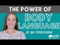 The Power of Body Language in Interviews: Interview Tips to Help You Have an Incredible Interview