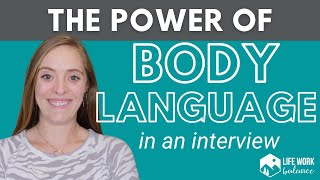 The Power of Body Language in Interviews: Interview Tips to Help You Have an Incredible Interview