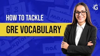 Unlocking GRE Verbal Success: Expert Strategies for Tackling GRE Vocabulary