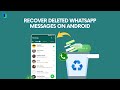 Recover Deleted WhatsApp Messages On Android