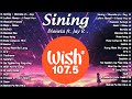 Best Of Wish 107.5 Songs Playlist 2024 - The Most Listened Song 2024 On Wish ❤ Sining, I Need You