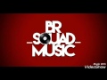 B.R squad Music - #F.P.M.K.