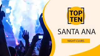 Top 10 Best Night Clubs to Visit in Santa Ana, California | USA - English