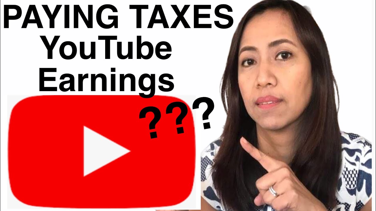 YOUTUBE TAXES EXPLAINED | HOW TO PAY TAXES ON YOUTUBE EARNINGS ...