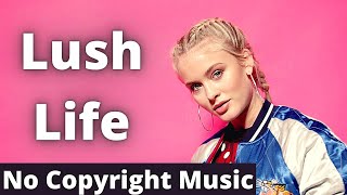 Zara Larsson - Lush Life (Remix) No Copyright Music