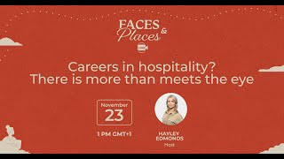 Faces \u0026 Places: Busting Myths about Careers in the Hospitality Industry​