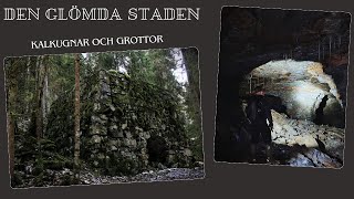 DEN GLÖMDA STADEN (kalkugnar och grottor) #adventure