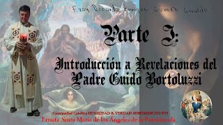 Parte I Introducción a Revelaciones del Padre Guido Bortoluzzi