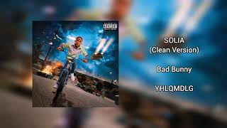 Solia (Clean Version) Bad Bunny | YHLQMDLG