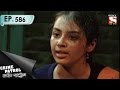 Crime Patrol - ক্রাইম প্যাট্রোল (Bengali) - Ep 586 - Naina Missing Case