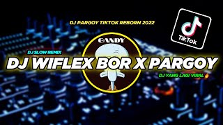 DJ WILFLEX BOR PARGOY TIKTOK REBORN FULL BASS JEDAG JEDUG TERBARU 2022 (GANDY KOPITOY)