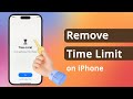 [3 Ways] How to Remove Time Limit on iPhone without Passcode | No Data Loss | iOS 17