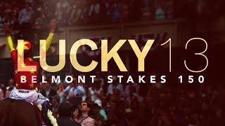 LUCKY 13: Belmont Stakes 150