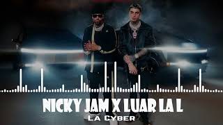 La Cyber - Nicky Jam x Luar La L