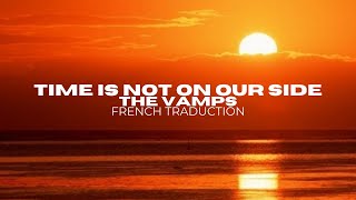 The Vamps- Time Is Not On Our Side (traduction française)