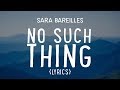 Sara Bareilles - No Such Thing (LYRICS)