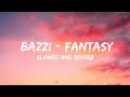 Bazzi - Fantasy ( slowed and reverb ) Lyrics