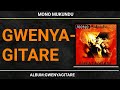 Mono Mukundu:GwenyaGitare (2015)@Monomukundu
