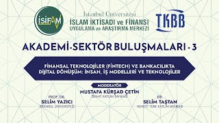 Akademi-Sektör Buluşmaları 3: Finansal Teknolojiler (Fintech) ve Bankacılıkta Dijital Dönüşüm