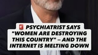MALE THERAPIST SAYS WOMEN ARE DESTROYING THIS COUNTRY & THE INTERNET IS MELTING DOWN #2026