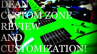 Dean Custom Zone - Review and Customization!