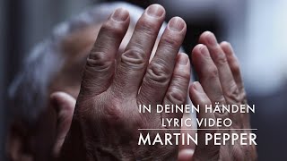 Martin Pepper | In deinen Händen | Karfreitag Lied | Lyric Video