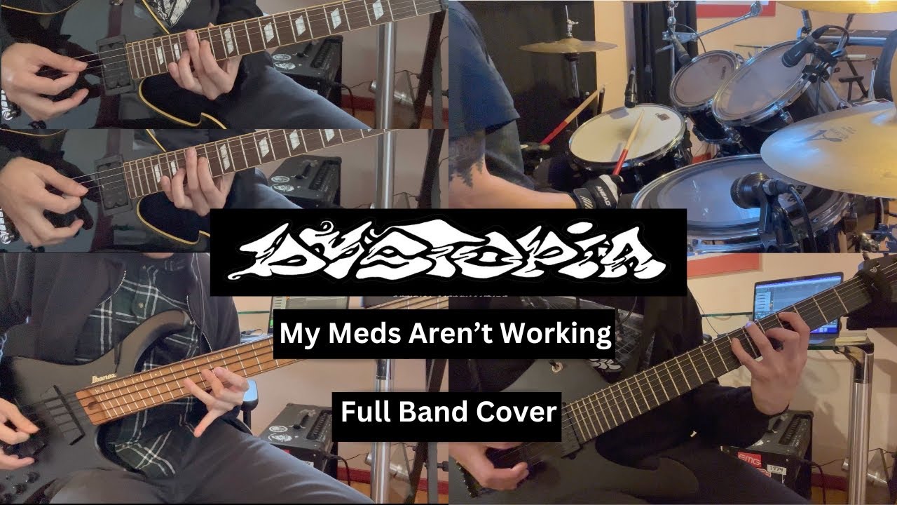 Dystopia My Meds Aren T Working Full Band Cover Drums Guitar Bass