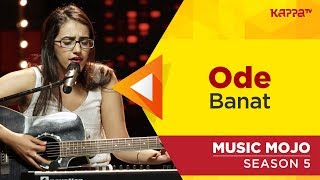 Ode - Banat - Music Mojo Season 5 - Kappa TV