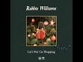 Robbie Williams - Let's Not Go Shopping