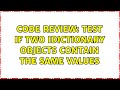 Code Review: Test if two IDictionary objects contain the same values (2 Solutions!!)