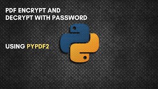 PDF encrypt and decrypt | Using PyPDF2 | Python Tutorial | #mrlazyprogrammer