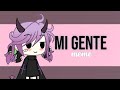 • Mi gente meme • || Ft: gachatubers || (INSPIRED BY NADIA UWU)