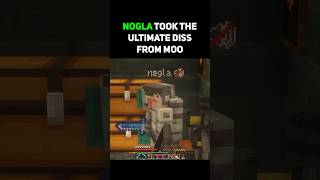 Nogla got ROASTED by Moo!