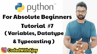 Variables, Datatypes and Typecasting | Python Tutorials For Absolute Beginners In Hindi #7
