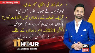 11th Hour | Waseem Badami | ARY News | 16th Januray 2024