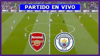 🔴 ARSENAL vs MANCHESTER CITY EN VIVO ⚽ PARTIDAZO DEL BIG SIX PREMIER LEAGUE