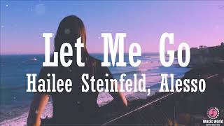 Hailee Steinfeld, Alesso - Let Me Go - Someone Will Love You Lyrics